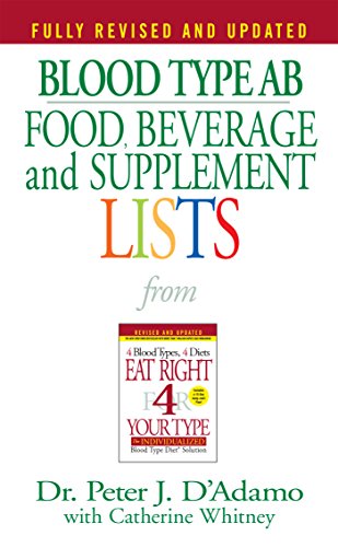 Blood Type AB Food, Beverage and Supplement Lists (Eat Right 4 Your Type) von Berkley